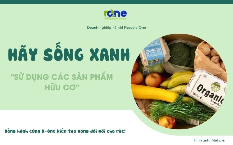 sống xanh bằng cách sử dụng thực phẩm hữu cơ