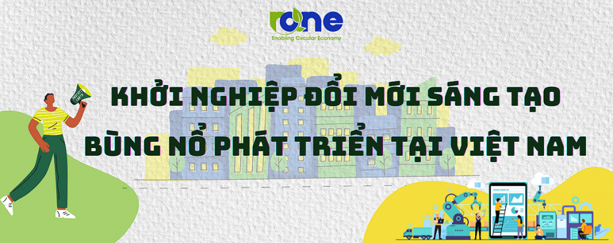 Khởi nghiệp đổi mới sáng tạo: Bùng nổ phát triển tại Việt Nam