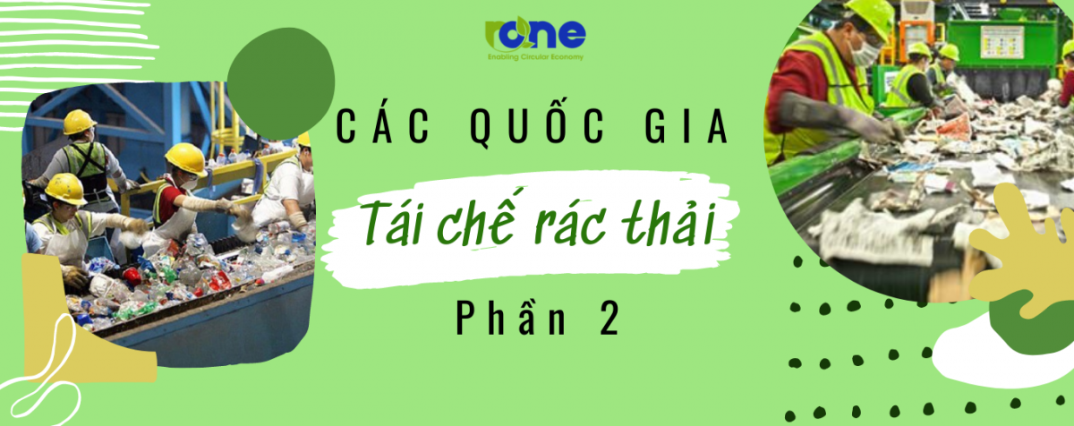 Công nghệ xử lý rác thải nhựa hiện đại trên thế giới (Phần 2)