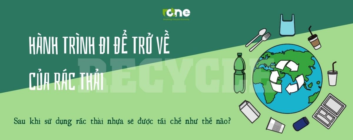 Những công đoạn tái chế rác thải nhựa đầy đủ và mới nhất hiện nay